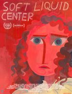 Watch Soft Liquid Center Myflixer