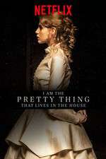 Watch I Am the Pretty Thing That Lives in the House Myflixer