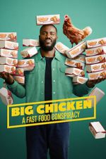 Watch Big Chicken: A Fast Food Conspiracy Myflixer