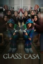 Watch Glass Casa Myflixer