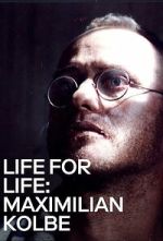 Watch Life for Life: Maximilian Kolbe Myflixer