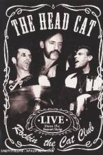 Watch Head Cat - Rockin' The Cat Club: Live From The Sunset Strip Myflixer