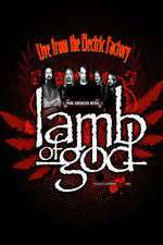 Watch Lamb of God Live from the Electric Factory Myflixer