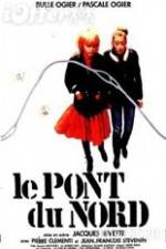 Watch Le pont du Nord Myflixer