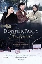 Watch Donner Party: The Musical Myflixer