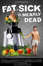 Watch Fat, Sick & Nearly Dead Myflixer