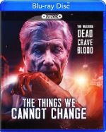 Watch The Things We Cannot Change Myflixer