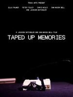Watch Taped Up Memories Myflixer