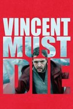 Watch Vincent Must Die Myflixer