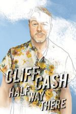 Watch Cliff Cash: Half Way There Myflixer