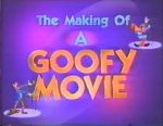 Watch The Making of \'A Goofy Movie\' (TV Short 1995) Myflixer