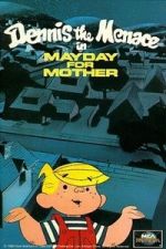 Watch Dennis the Menace in Mayday for Mother Myflixer