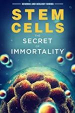 Watch Stem Cells: The Secret to Immortality Myflixer