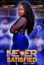 Watch Never Satisfied Myflixer