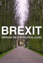 Watch Brexit Through the Non-Political Glass Myflixer