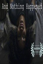 Watch And Nothing Happened Myflixer