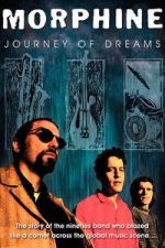 Watch Morphine: Journey of Dreams Myflixer