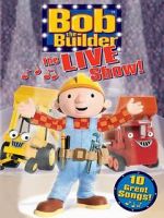 Watch Bob the Builder: The Live Show Myflixer