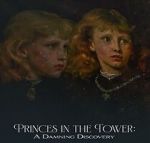 Watch Princes in the Tower: A Damning Discovery Myflixer