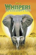 Watch Whispers: An Elephant\'s Tale Myflixer