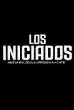 Watch Los Iniciados Myflixer