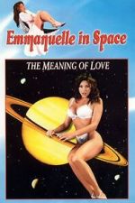 Watch Emmanuelle in Space 7: The Meaning of Love Myflixer