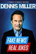 Watch Dennis Miller: Fake News - Real Jokes Myflixer
