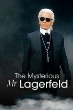Watch The Mysterious Mr. Lagerfeld Myflixer