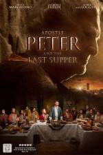 Watch Apostle Peter and the Last Supper Myflixer