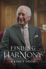 Watch Finding Harmony: A King\'s Vision Myflixer