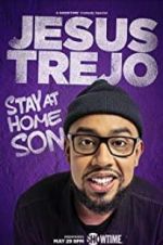 Watch Jesus Trejo: Stay at Home Son Myflixer