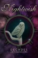 Watch Nightwish: Decades - Live in Buenos Aires Myflixer