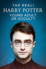 Watch The Real! Harry Potter - Young Adult or Occult? Myflixer