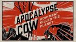 Watch Apocalypse Cow: How Meat Killed the Planet Myflixer