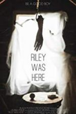 Watch Riley Was Here Myflixer