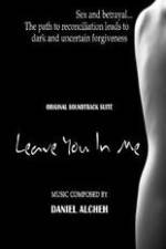 Watch Leave You in Me Myflixer