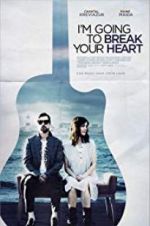 Watch I\'m Going to Break Your Heart Myflixer