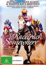 Watch A Racetrack Somewhere Myflixer
