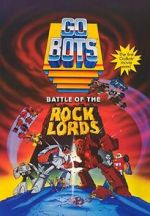 Watch GoBots: Battle of the Rock Lords Myflixer