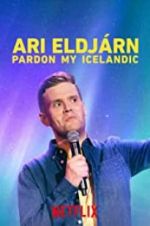 Watch Ari Eldjárn: Pardon My Icelandic Myflixer