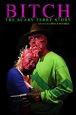 Watch Bitch: The Scary Terry Story Myflixer