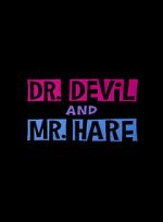 Watch Dr. Devil and Mr. Hare Myflixer