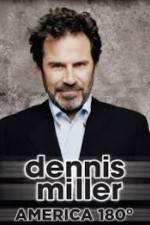 Watch Dennis Miller: America 180º Myflixer
