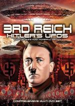 Watch 3rd Reich: Hitler\'s UFOs and the Nazi\'s Most Powerful Weapon Myflixer