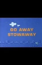 Watch Go Away Stowaway (Short 1967) Myflixer