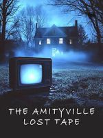 Watch The Amityville Lost Tape Myflixer