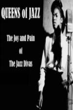 Watch Queens of Jazz: The Joy and Pain of the Jazz Divas Myflixer