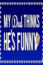 Watch My Dad Think Hes Funny by Sorabh Pant Myflixer