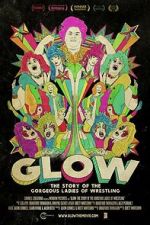 Watch GLOW: The Story of The Gorgeous Ladies of Wrestling Myflixer