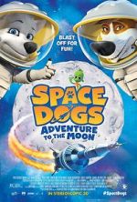 Watch Space Dogs: Adventure to the Moon Myflixer